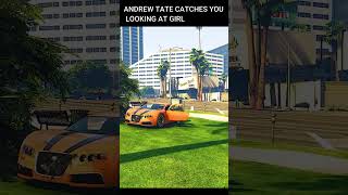 GTA 5 ANDREW TATE CATCHES YOU LOOKING AT GIRL #shorts