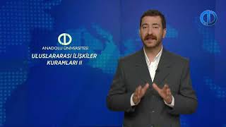 ULUSLARARASI İLİŞKİLER KURAMLARI II - Ünite 7 Konu Anlatımı 1