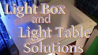 Light Box or Light Table Solutions