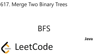 LeetCode 617 | Merge Two Binary Trees | BFS | Java