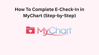 How To Complete E-Check-In in MyChart (Step-by-Step)
