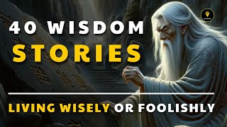 40 Wisdom Stories help you LIVE WISELY | Life Lesson That Will Change Your Life