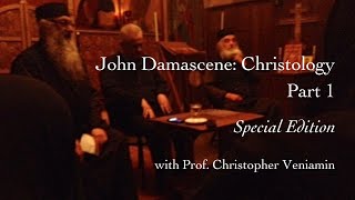 “John Damascene: Christology”, Part 1, “Mystical Theology”, Special Edition, Prof. C. Veniamin