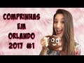 Comprinhas em Orlando 2017 👜 Parte 1