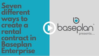 Seven different ways to create a rental contract in Baseplan Enterprise