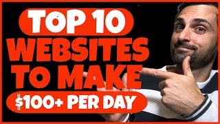 The 10 Best Websites To Make Money Online: Make $100+ Per Day Online