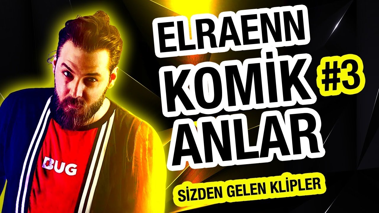 ELRAENN KOMİK ANLAR #3 - YouTube