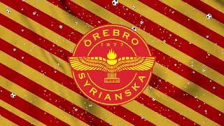 Örebro Syrianska Mållåt/Goal Song 2022