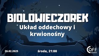 Układ oddechowy i krwionośny - BIOLOwieczorki 2025-02-26