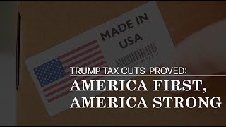 Trump Tax Cuts Proved America Wins by Prioritizing Workers \u0026 Businesses