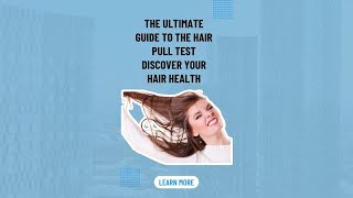 THE ULTIMATE GUIDE TO THE HAIR PULL TEST DISCOVER YOUR HAIR HEALTH