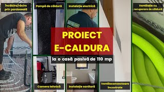 🛠 Proiect E-CALDURA la o casă pasivă: Pompă de căldură, încălzire, ventilație, electrice și sanitare