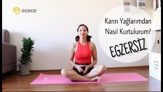 Karın Yağlarından Nasıl Kurtulurum I Egzersiz