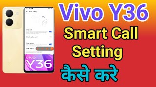 Vivo Y36 Automatic Answer Call | How To Smart Call Setting Vivo Y36 rjm