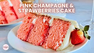 Pink Champagne and Strawberries Cake with Homemade Strawberry Filling and Champagne Buttercream!