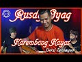 RUSDY OYAG II KAREMBONG KAYAS (TAROMPET VERSION)