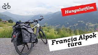 Francia Alpok kerékpártúra hangulatfilm - Pedelec túra