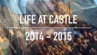 Life at Castle 2014 - 2015 | University College, Durham University