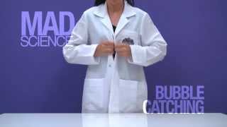 Bubble Catching - Mad Science