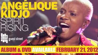 Angelique Kidjo: Spirit Rising - Album \u0026 DVD available Feb. 21, 2012