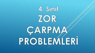 4. Sınıf Zor Çarpma Problemleri