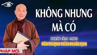 KHÔNG NHƯNG MÀ CÓ  HT THÍCH PHƯỚC TỊNH