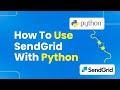 How to Use SendGrid with Python (Easily)