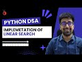 DSA in Python Course - Implementing Linear Search - Part 31 [Hindi] | Code & Debug