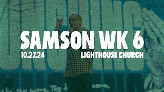 Samson Week 6 | October 27, 2024