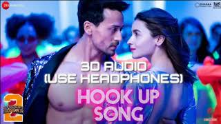 Hook up song (3d audio)(use headphones)|| Tiger shroff , alia bhaat