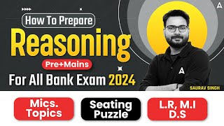 How to Prepare Reasoning Bank Exam 2024 | Bank Exams Prelims + Mains Reasoning Strategy