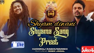 Shyama preet mai tose lga baitha hu. 😍#newsong  #hansrajraghuwanshi #shyamdiwani #khatushyambhajan