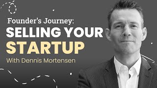 Selling Your Startup with Dennis Mortensen from x.ai