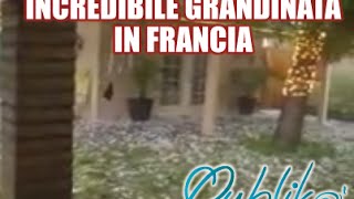 INCREDIBILE Grandinata distruttiva in Francia