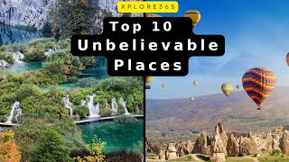 Top 10 Surreal Places on Earth |  Discover the World's Most Unbelievable Destinations