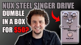 NUX Steel Singer Drive Pedal | Dumble tones for $50 with a Strat, Tele and Les Paul! Review \u0026 Demo