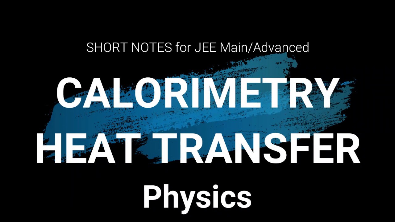 Heat Transfer & Calorimetry Short Notes For JEE Main/advanced - YouTube