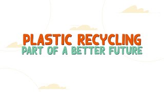 Plastics Recycling: Part of a Better Future (Part 3)