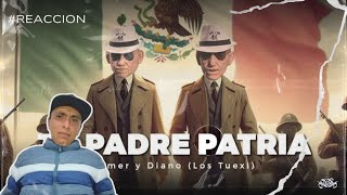 Elmer y Diano (Los Tuexi) - Tu padre patria | Reacción