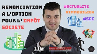 Renonciation à l’option pour l’impôt société