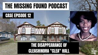 12: Cleashindra Hall | The Second Call that She Never Made | The Missing Found Podcast