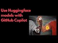 Go Beyond GPT: Supercharge VS Code with Hugging Face & Copilot