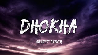 Dhokha - Arijit Singh (Lyrics)