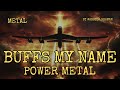 B 52 Music - BUFF's My Name – Epic Power Metal Anthem