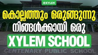 കൊല്ലത്തും ഒരുങ്ങുന്നു നിങ്ങൾക്കായി ഒരു XYLEM SCHOOL🏫  | Xylem NEST