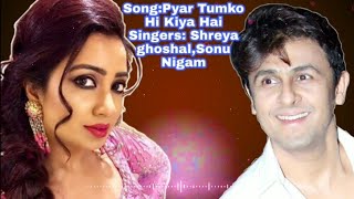 Pyar Tumko Hi Kiya Hai Full video song Sonu Nigam, Shreya ghoshal|Sitam|Old Song|Love song,