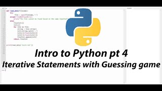 Python Tutorial Part 4: Iterative Statements with Guessing Game