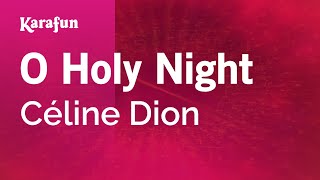 O Holy Night - Céline Dion | Karaoke Version | KaraFun