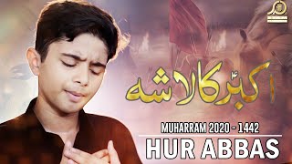 HUR ABBAS NEW NOHA 2020 I Akbar Kaa Lasha I Hur Abbas | New Muharram Noha 1442H I  2020-21