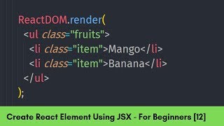 Create Nested React Element Using JSX - React For Beginners [12]